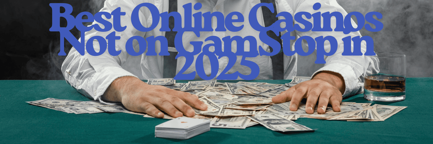 Best Non GamStop Sites UK - Top Online Casinos Without Self-Exclusion Best Non GamStop Sites UK - Top Online Casinos Without Self-Exclusion